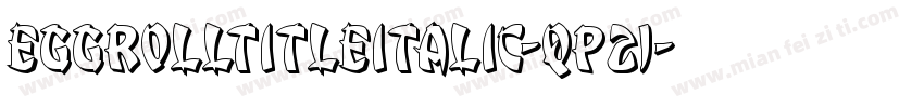 EggRollTitleItalic-qP21字体转换