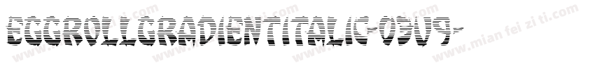 EggRollGradientItalic-03v9字体转换