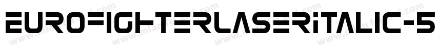 EurofighterLaserItalic-5ZGZ字体转换