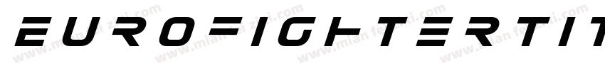 EurofighterTitleItalic-R4ZV字体转换