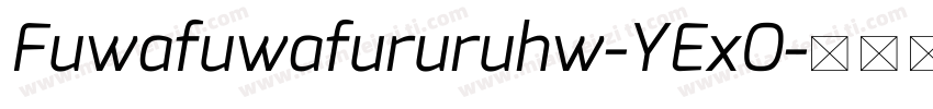 Fuwafuwafururuhw-YExO字体转换