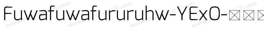 Fuwafuwafururuhw-YExO字体转换
