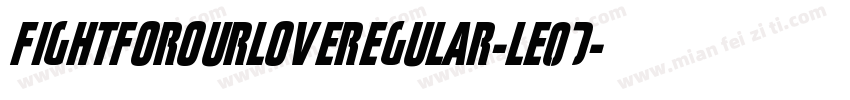 FightForOurLoveregular-lE0D字体转换
