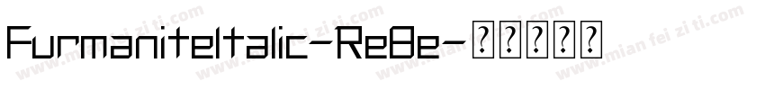 FurmaniteItalic-Re8e字体转换