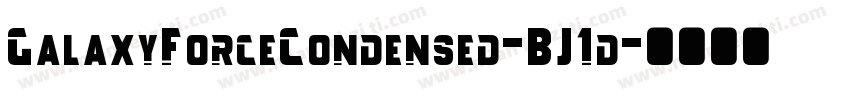 GalaxyForceCondensed-BJ1d字体转换