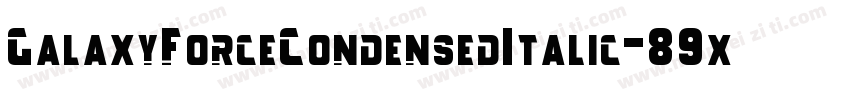 GalaxyForceCondensedItalic-89xg字体转换