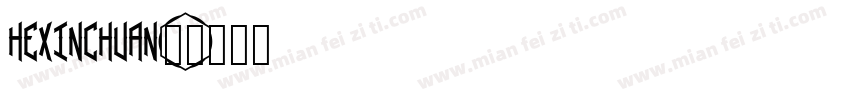 hexinchuan字体转换