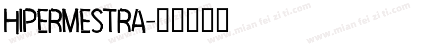 hipermestra字体转换