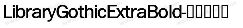 LibraryGothicExtraBold字体转换