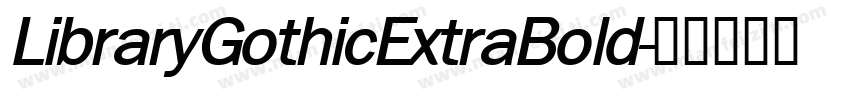 LibraryGothicExtraBold字体转换