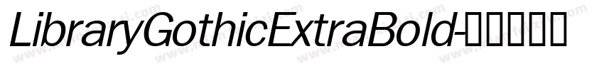 LibraryGothicExtraBold字体转换