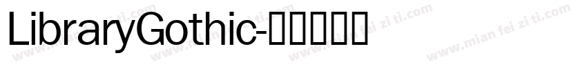 LibraryGothic字体转换