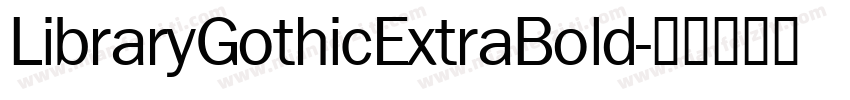 LibraryGothicExtraBold字体转换