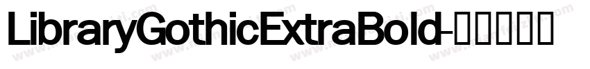 LibraryGothicExtraBold字体转换