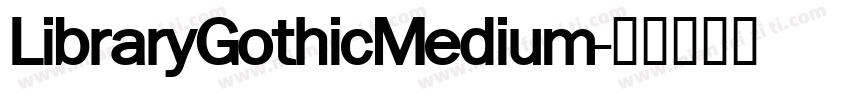 LibraryGothicMedium字体转换