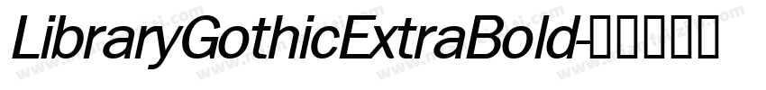 LibraryGothicExtraBold字体转换