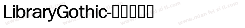 LibraryGothic字体转换