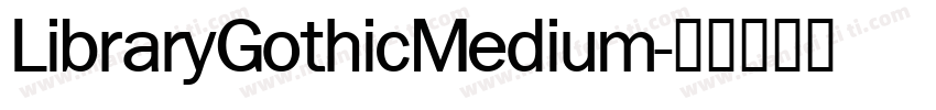 LibraryGothicMedium字体转换