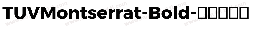 TUVMontserrat-Bold字体转换