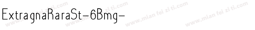 ExtragnaRaraSt-6Bmg字体转换