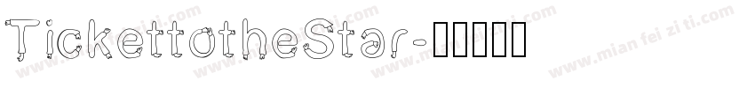 TickettotheStar字体转换