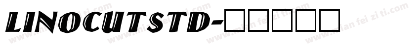 LinoCutStd字体转换