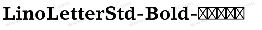 LinoLetterStd-Bold字体转换