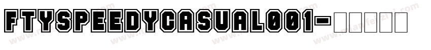 FTYSPEEDYCASUAL001字体转换