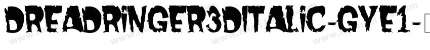 DreadRinger3DItalic-gYE1字体转换