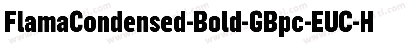 FlamaCondensed-Bold-GBpc-EUC-H字体转换