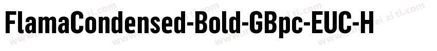 FlamaCondensed-Bold-GBpc-EUC-H字体转换