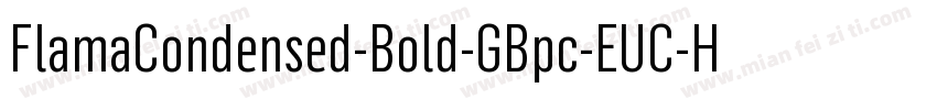 FlamaCondensed-Bold-GBpc-EUC-H字体转换