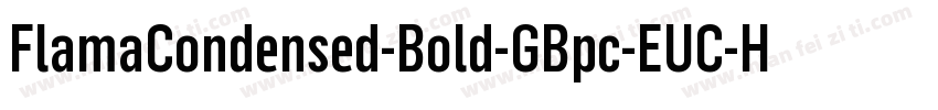 FlamaCondensed-Bold-GBpc-EUC-H字体转换