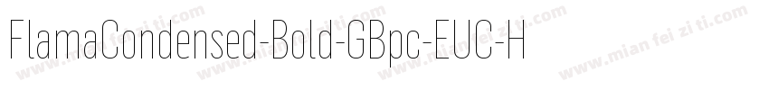 FlamaCondensed-Bold-GBpc-EUC-H字体转换