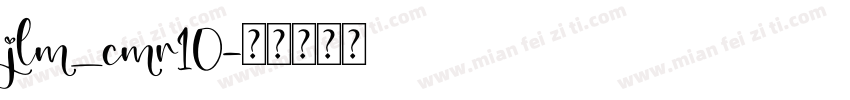 jlm_cmr10字体转换
