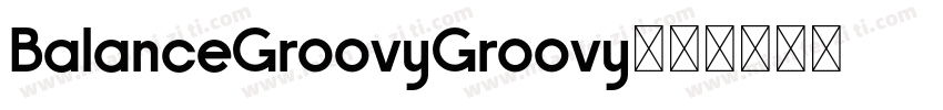 BalanceGroovyGroovy字体转换