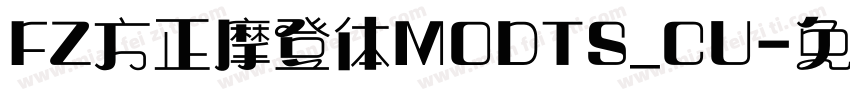 FZ方正摩登体MODTS_CU字体转换