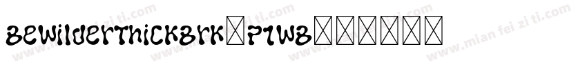 BewilderThickBrk-P1wB字体转换