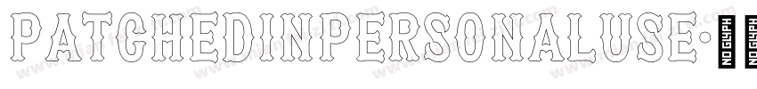 PatchedInPERSONALUSE字体转换