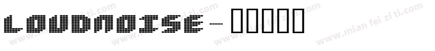 LOUDNOISE字体转换