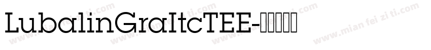 LubalinGraItcTEE字体转换