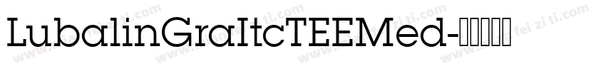 LubalinGraItcTEEMed字体转换