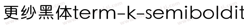 更纱黑体term-k-semibolditalic手机版字体转换