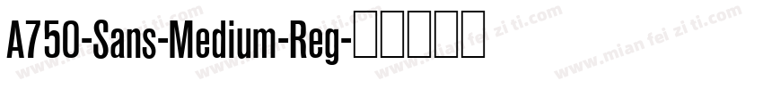 A750-Sans-Medium-Reg字体转换
