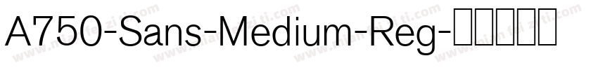 A750-Sans-Medium-Reg字体转换