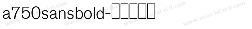 a750sansbold字体转换
