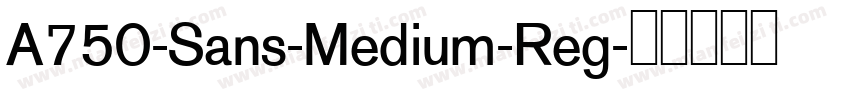 A750-Sans-Medium-Reg字体转换