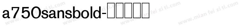 a750sansbold字体转换