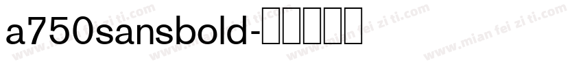 a750sansbold字体转换