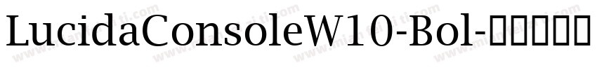LucidaConsoleW10-Bol字体转换